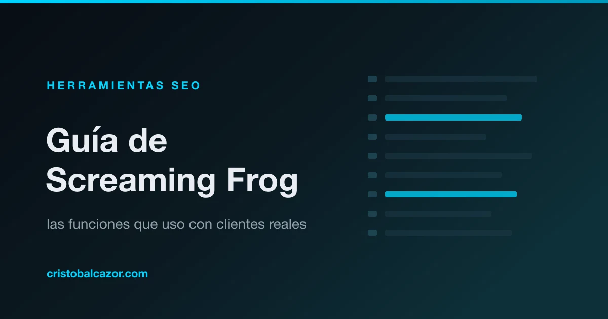 Screaming Frog: las funciones que uso y recomiendo